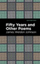 Fifty Years and Other Poems by James Weldon Johnson, Mint Editions, 9781513295442
