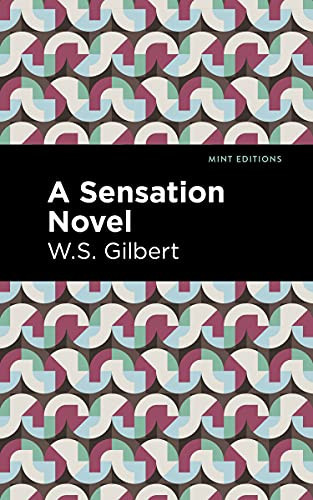 A Sensation Novel by W. S. Gilbert, Mint Editions, 9781513296876