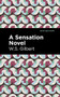A Sensation Novel by W. S. Gilbert, Mint Editions, 9781513296876