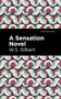 A Sensation Novel by W. S. Gilbert, Mint Editions, 9781513296876