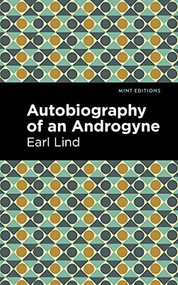 Autobiography of an Androgyne by Earl Lind, Mint Editions, 9781513209296
