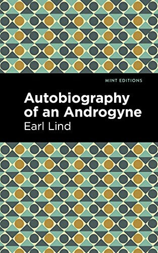 Autobiography of an Androgyne by Earl Lind, Mint Editions, 9781513209296