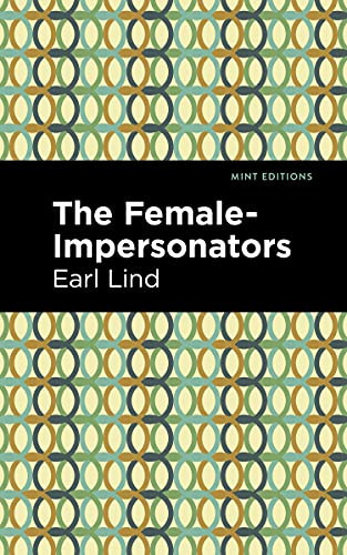 The Female-Impersonators - 9781513209104 by Earl Lind, Mint Editions