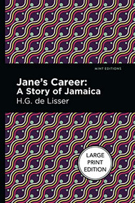 Jane's Career (A Story of Jamaica) - 9781513218687 by H. G. de Lisser, Mint Editions, 9781513218687