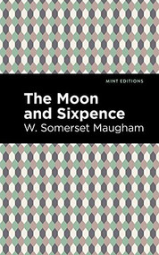 The Moon and Sixpence - 9781513135731 by W. Somerset Maugham, Mint Editions
