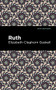 Ruth - 9781513271385 by Elizabeth Cleghorn Gaskell, Mint Editions, 9781513271385