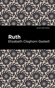 Ruth - 9781513205557 by Elizabeth Cleghorn Gaskell, Mint Editions, 9781513205557