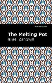 The Melting Pot - 9781513134024 by Israel Zangwill, Mint Editions, 9781513134024