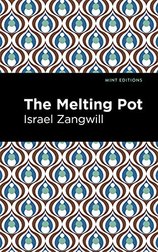 The Melting Pot - 9781513134024 by Israel Zangwill, Mint Editions