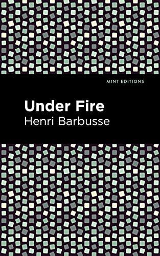 Under Fire - 9781513133904 by Henri Barbusse, Mint Editions
