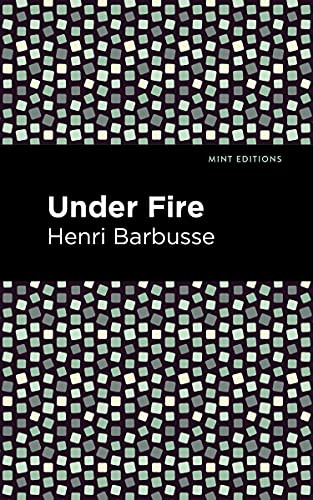 Under Fire - 9781513133904 by Henri Barbusse, Mint Editions, 9781513133904