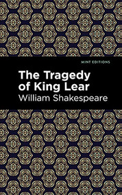 The Tragedy of King Lear - 9781513208428 by William Shakespeare, Mint Editions, 9781513208428