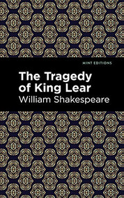 The Tragedy of King Lear - 9781513208428 by William Shakespeare, Mint Editions