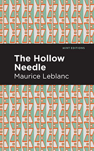 The Hollow Needle by Maurice Leblanc, Mint Editions, 9781513209012