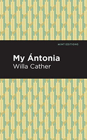 My Ántonia - 9781513221090 by Willa Cather, Mint Editions