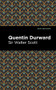 Quentin Durward - 9781513205700 by Sir Walter Scott, Mint Editions
