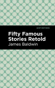 Fifty Famous Stories Retold by James Baldwin, Mint Editions, 9781513264820