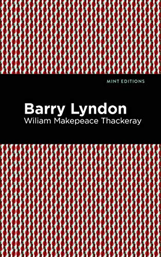 Barry Lyndon by William Makepeace Thackeray, Mint Editions, 9781513272276