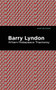 Barry Lyndon by William Makepeace Thackeray, Mint Editions, 9781513272276