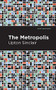 The Metropolis - 9781513206271 by Upton Sinclair, Mint Editions
