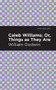 Caleb Williams; Or, Things as They Are by William Godwin, Mint Editions, 9781513271699