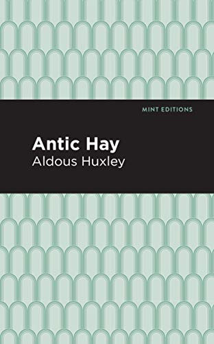 Antic Hay by Aldous Huxley, Mint Editions, 9781513219622