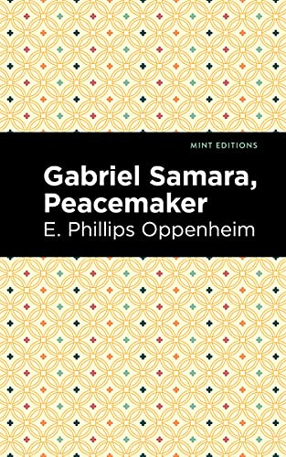 Gabriel Samara, Peacemaker - 9781513133041 by E. Phillips Oppenheim, Mint Editions, 9781513133041