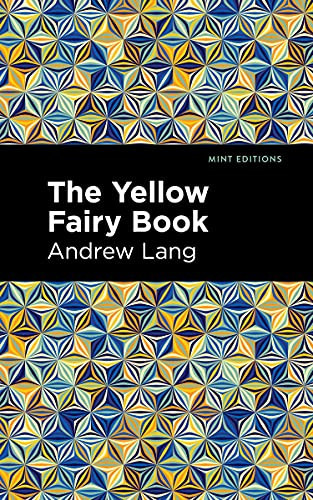 The Yellow Fairy Book - 9781513132549 by Andrew Lang, Mint Editions