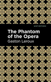 Phantom of the Opera - 9781513208596 by Gaston Leroux, Mint Editions