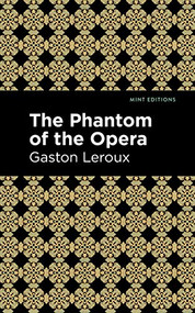 Phantom of the Opera - 9781513208596 by Gaston Leroux, Mint Editions, 9781513208596