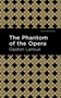 Phantom of the Opera - 9781513271941 by Gaston Leroux, Mint Editions