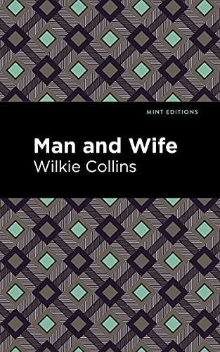 Man and Wife by Wilkie Collins, Mint Editions, 9781513135861