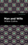Man and Wife by Wilkie Collins, Mint Editions, 9781513135861