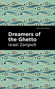 Dreamers of the Ghetto - 9781513134055 by Israel Zangwill, Mint Editions, 9781513134055