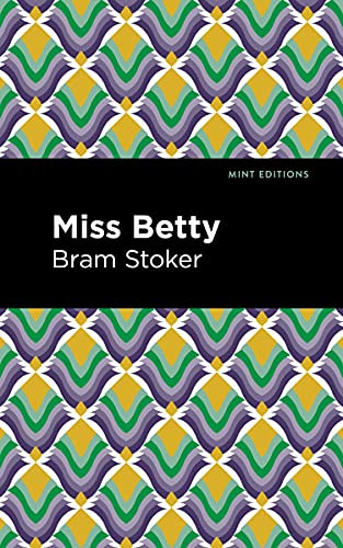 Miss Betty by Bram Stoker, Mint Editions, 9781513132839