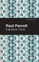 Paul Ferroll (A Tale) by Caroline Clive, Mint Editions, 9781513205915