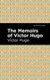 The Memoirs of Victor Hugo by Victor Hugo, Mint Editions, 9781513135618