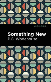 Something New by P. G. Wodehouse, Mint Editions, 9781513270722