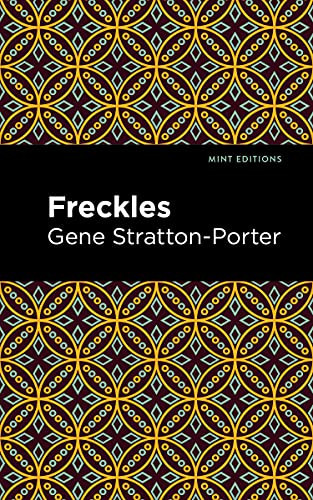 Freckles - 9781513133706 by Gene Stratton-Porter, Mint Editions