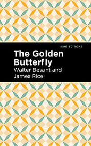 The Golden Butterfly - 9781513135809 by Walter Besant, James Rice, Mint Editions, 9781513135809