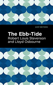 The Ebb-Tide by Robert Louis Stevenson, Lloyd Osbourne, Mint Editions, 9781513135113