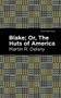 Blake; Or, The Huts of America - 9781513134604 by Martin R. Delany, Mint Editions