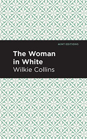 The Woman in White - 9781513265971 by Wilkie Collins, Mint Editions