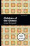 Children of the Ghetto (Large Print Edition - A Study of a Peculiar People) by Israel Zangwill, Mint Editions, 9781513137322