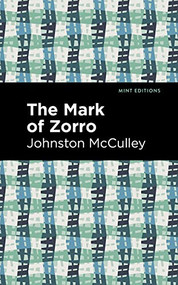 The Mark of Zorro - 9781513134253 by Johnston McCulley, Mint Editions, 9781513134253