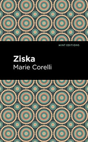 Ziska (The Problem of a Wicked Soul) - 9781513204581 by Marie Corelli, Mint Editions