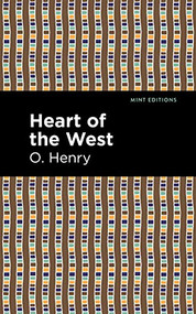 Heart of the West - 9781513269979 by O. Henry, Mint Editions, 9781513269979