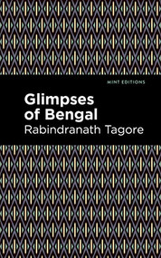 Glimpses of Bengal (The Letters of Rabindranath Tagore) - 9781513134802 by Rabindranath Tagore, Mint Editions, 9781513134802