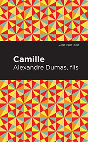Camille by Alexandre Dumas, fils, Mint Editions, 9781513278254