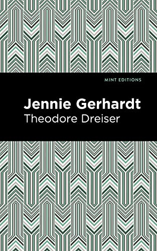 Jennie Gerhardt by Theodore Dreiser, Mint Editions, 9781513135403